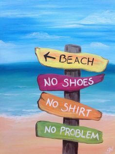 a painting of a beach with signs pointing to different shoes and no shirt, no problem