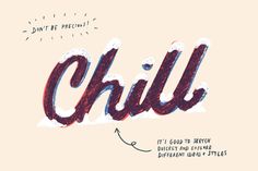 the word chill written in red and blue ink