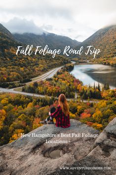 a woman sitting on top of a rock looking out over a valley and mountains with the words fall foliage road trip