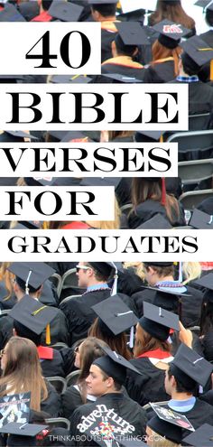 graduation cap and gowns with the words 40 bibleverses for graduates