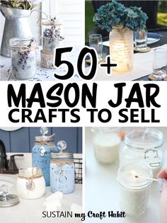 mason jar crafts to sell with text overlay that reads 50 + mason jar crafts to sell