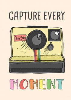 a drawing of a camera with the words capture every moment on it's screen