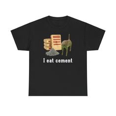 I Eat Cement, Funny T-shirt, Silly T Shirts, Funny T Shirt Design, Graphic Tees Funny