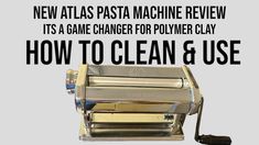 the new atlas pasta machine review it's a game changer for polymer clay