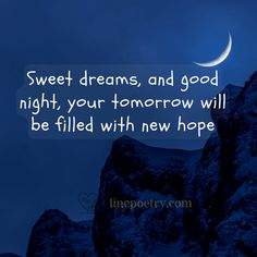 a blue sky with the moon and stars above it, saying sweet dreams and good night, your tomorrow will be filled with new hope