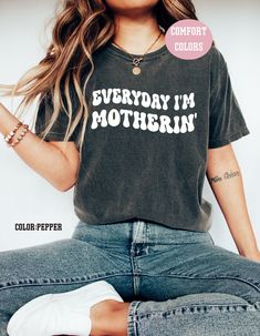 Everyday I'm Motherin Shirt, Comfort Colors Mama Shirt, Funny Mom Shirt, Baby Shower Gift, Mothers Day Gift,Retro Mom Shirt,Pregnancy Reveal Great gifts for your family, friends and yourself + + ABOUT THIS SHIRT + + * Comfort Colors® Shirt 1717   * VINTAGE LOOK, SEMI-DISTRESSED, WASHED OUT LOOK T-Shirt * Garment dyed shirt (dyed after it's been constructed) * 100% ring-spun cotton * Double-needle stitching  * Twill taped neck and shoulders + +  SIZE + +  - Unisex sizing, fits well for both men a Casual Cotton Maternity Tops, Casual Maternity Cotton Tops, Spring Maternity Cotton Tops, Retro Cotton Shirt For Everyday, Relaxed Fit Cotton Maternity Top, Maternity Tops With Graphic Print And Relaxed Fit, Maternity Cotton Tops With Funny Print, Summer Maternity Cotton T-shirt, Maternity Tops With Letter Print For Summer