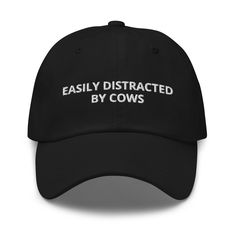 EASILY DISTRACTED BY COWS EMBROIDERED Dad Hat  High-Quality Embroidery 100% chino cotton twill Unstructured, 6-panel, low-profile 6 embroidered eyelets Adjustable strap with antique buckle 🎨 Product Customization * We offer alternative stitching colors! Just note what colors you would like substituted during checkout * If you would like this design on a different product, please feel free to reach out *Hat might look slightly different than photo* Easily Distracted By Cows, Hat Design Ideas, Funny Baseball Hat, Embroidered Ideas, Hats Ideas, Cows Mooing, Embroider Ideas, Silly Hats