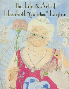 the life and art of elizabeth grandma lanton, illustrated by an older woman with glasses