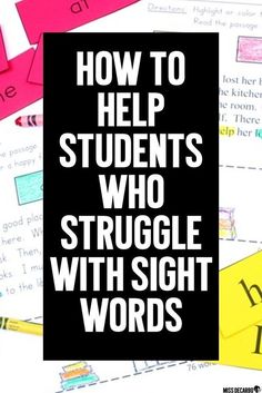 the words how to help students who struggle with sight words are on top of colorful papers