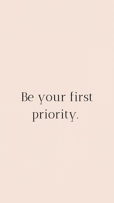 the words be your first priority on a pink background