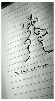 a piece of paper with writing on it that says, you know i love you