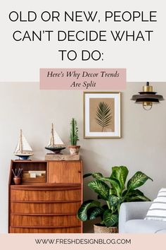 a living room with a white couch and green plants in the corner, text overlaying an old or new people can't decide what to do here's why decor finds are split