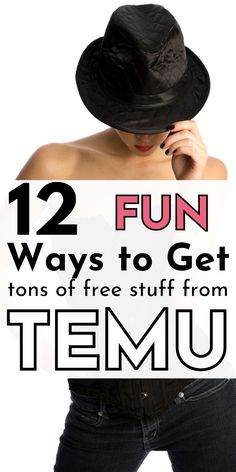 a woman wearing a black hat with the words 12 fun ways to get tons of fire stuff from temu