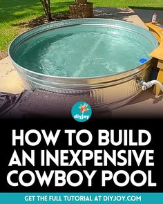 an outdoor hot tub with the words how to build an expensive cowboy pool on it