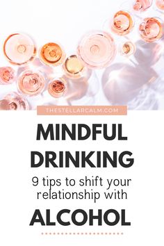 the words mindful drinking 9 tips to shift your relationship with alcohol