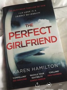 the book cover for the perfect girlfriend by karen hamilon is laying on a bed