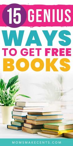 a stack of books with the title 15 genius ways to get free books