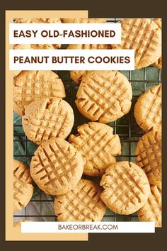 peanut butter cookies on a cooling rack with the words easy old - fashioned peanut butter cookies