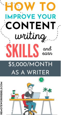 a poster with the words how to improve your content writing skills and earn $ 5, 000 / month as a writer