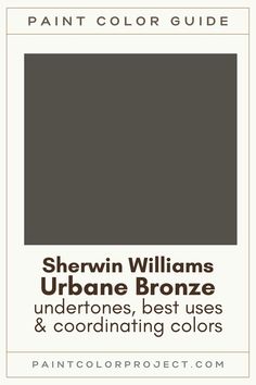 the color guide for sherylin williams's urban bronze, best uses and coordinating colors