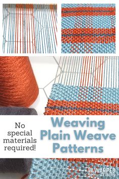 weaving plain weave patterns with text that reads no special materials required