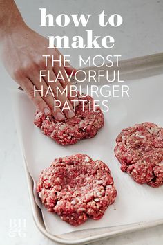 three hamburger patties on a baking sheet with the title tips for the most flavored hamburger patties