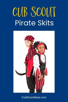 two children dressed in pirate costumes with the title cub scout pirate skits on top