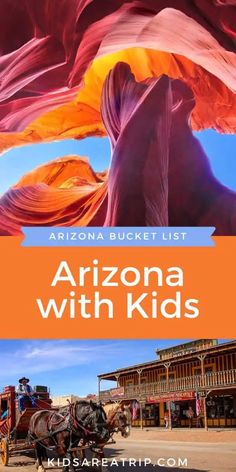 the arizona with kids travel guide is shown in front of an orange and blue background