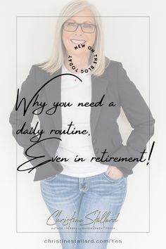 a woman with glasses standing in front of a white background and the words why you need a daily routine given in retirement