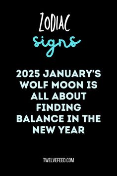 zodiac signs for january's wolf moon is all about finding balance in the new year