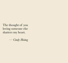 the thought of you loving someone else shattered my heart - andy hoang quote on white background