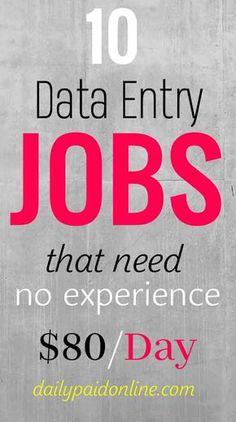 the words data entry jobs that need no experience $ 80 / day on a gray background