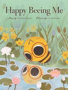 a book cover for happy beeing me with an image of a bum in the water surrounded by lily pads