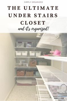 the ultimate under stairs closet and it's organized