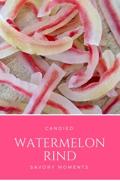 candied watermelon rind with text overlay