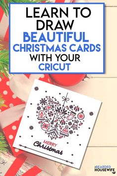 a christmas card with the words learn to draw beautiful christmas cards with your cricut