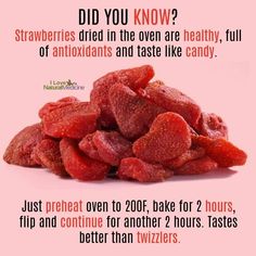 a pile of strawberries sitting on top of a pink background with the words, did you know? strawberries dried in the oven are healthy, full of antioxants and taste like candy