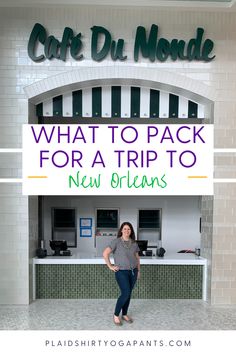 a woman standing in front of a cafe with the words what to pack for a trip to new orleans