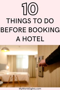 a hotel room with the words 10 things to do before booking a hotel