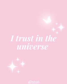 a pink background with white stars and the words i trust in the universe