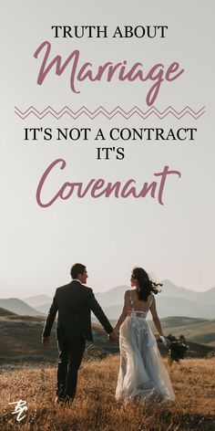 a man and woman holding hands walking through a field with the words truth about marriage it's not a contract, it's coeant