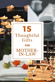 candles, wine glasses and napkins with the words 15 thoughtful gifts for mother - in - law