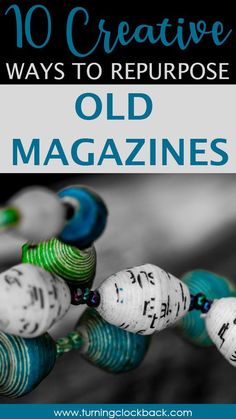 an old magazine with the title 10 creative ways to repurpose old magazines