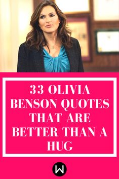 a woman standing in front of a pink sign with the words, 3 olvia benson quotes that are better than a hug