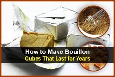 how to make bouilon cubes that last for years