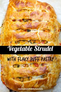 vegetable strudel with flaky puff pastry in the middle and text overlay reading vegetable strudel with flaky puff pastry