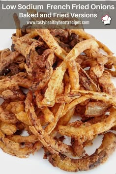 Low Sodium Fried Onions on a white plate. Low Sodium French Onion Soup, Low Sodium Refried Beans Recipe, Low Sodium Fried Rice, Heart Healthy Recipes Low Sodium Air Fryer, Low Sodium Casseroles, Low Sodium Onion Soup Mix Recipe, French Fried Onion Recipes, Fried Onions Recipe