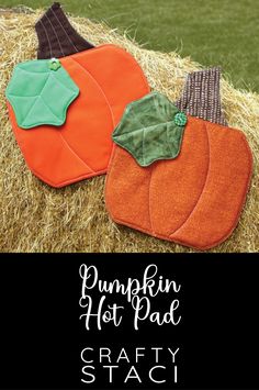 pumpkin hot pad is sitting on top of hay with the words, pumpkin hot pad crafty staci