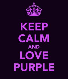 a purple poster with the words keep calm and love purple