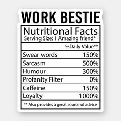 the label for work bestie nutritional sticker is shown in black on a white background